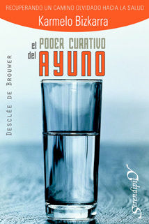 PODER CURATIVO DEL AYUNO | BIZKARRA MAIZTEGI, KARMELO | DESCLEE DE BROUWER EDITORIAL | 9788433021366 Imagen principal del producto