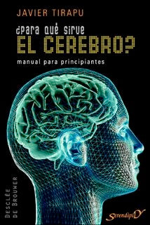 PARA QUE SIRVE EL CEREBRO | TIRAPU USTARROZ, JAVIER | DESCLEE DE BROUWER EDITORIAL | 9788433022066
