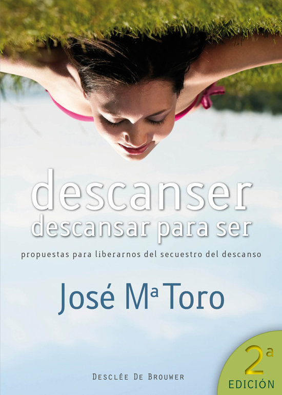 DESCANSER DESCANSAR PARA SER | TORO ALES,JOSE MARIA | DESCLEE DE BROUWER EDITORIAL | 9788433024510 Imagen principal del producto
