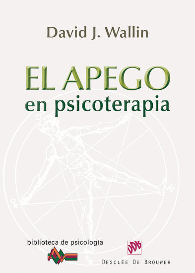 APEGO EN PSICOTERAPIA,EL | WALLIN,DAVID J | DESCLEE DE BROUWER EDITORIAL | 9788433025494 Imagen principal del producto