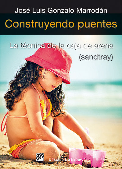 CONSTRUYENDO PUENTES TECNICA DE LA CAJA DE ARENA-SANDTRAY, | GONZALO MARRODAN JOSE LUIS | DESCLEE DE BROUWER EDITORIAL | 9788433026200