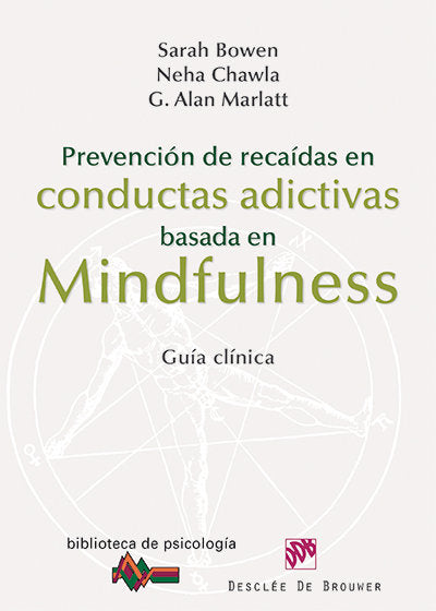 PREVENCION DE RECAIDAS EN CONDUCTAS ADICTIVAS | BOWEN, SARAH | DESCLEE DE BROUWER EDITORIAL | 9788433026361