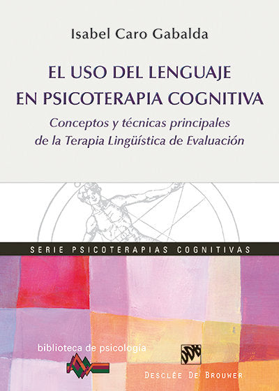 USO DEL LENGUAGE EN PSICOTERAPIA COGNITIVA,EL | CARO GABALDA, ISABEL | DESCLEE DE BROUWER EDITORIAL | 9788433027368 Imagen principal del producto