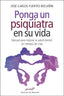PONGA UN PSIQUIATRA EN SU VIDA - 9788433027542