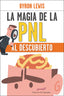 MAGIA DE LA PNL AL DESCUBIERTO | LEWIS, BYRON | DESCLEE DE BROUWER EDITORIAL | 9788433027603