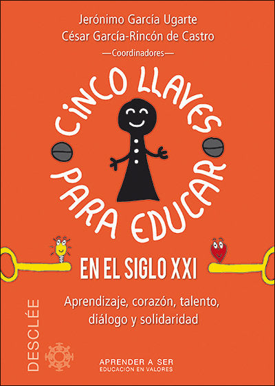 CINCO LLAVES PARA EDUCAR EN EL SIGLO XXI | GARCIA UGARTE,JERONIMO | DESCLEE DE BROUWER EDITORIAL | 9788433027696 Imagen principal del producto