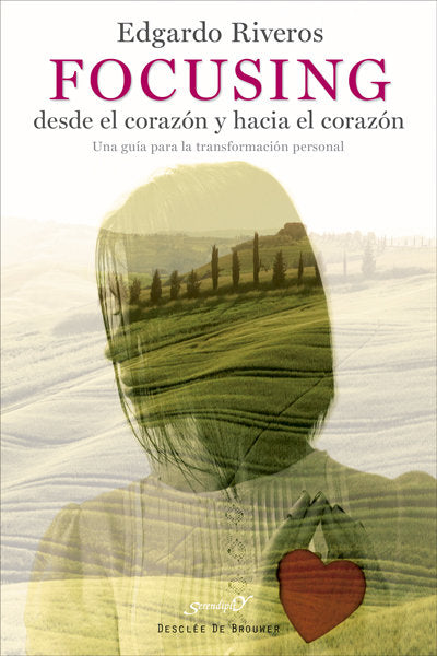FOCUSING DESDE EL CORAZON Y HACIA EL CORAZON | RIVEROS AEDO, EDGARDO | DESCLEE DE BROUWER EDITORIAL | 9788433027900 Imagen principal del producto