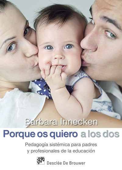 PORQUE OS QUIERO A LOS DOS | INNECKEN, BARBARA | DESCLEE DE BROUWER EDITORIAL | 9788433028068 Imagen principal del producto