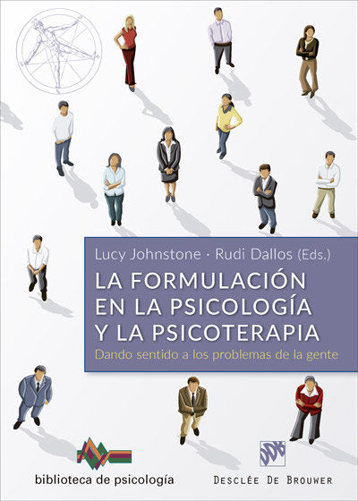 FORMULACION EN LA PSICOLOGIA Y LA PSICOTERAPIA | JOHNSTONE,LUCY/DALLOS,RUDI | DESCLEE DE BROUWER EDITORIAL | 9788433029003 Imagen principal del producto