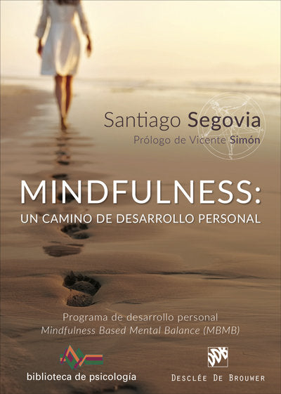 MINDFULNESS UN CAMINO DE DESARROLLO PERSONAL | SEGOVIA,SANTIAGO | DESCLEE DE BROUWER EDITORIAL | 9788433029157 Imagen principal del producto