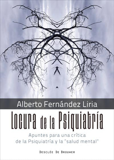 LOCURA DE LA PSIQUIATRIA | FERNANDEZ LIRIA,ALBERTO | DESCLEE DE BROUWER EDITORIAL | 9788433029805 Imagen principal del producto