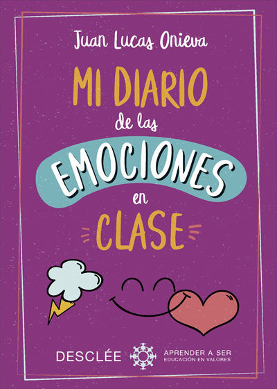 MI DIARIO DE LAS EMOCIONES EN CLASE | ONIEVA,JUAN LUCAS | DESCLEE DE BROUWER EDITORIAL | 9788433030405 Imagen principal del producto