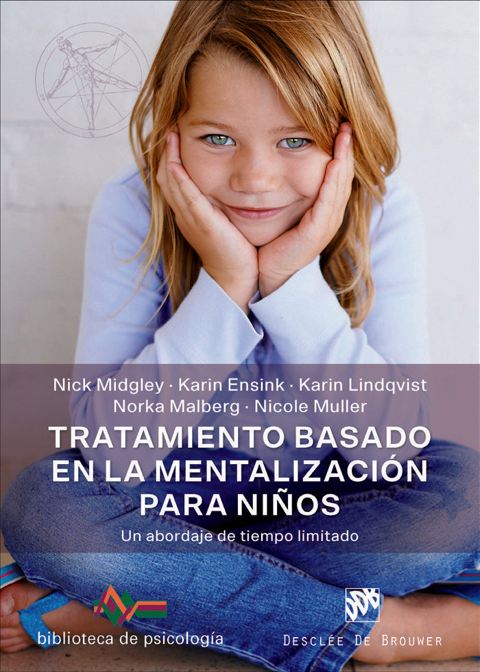 TRATAMIENTO BASADO EN LA MENTALIZACION PARA NIÑOS | MIDGLEY,N | DESCLEE DE BROUWER EDITORIAL | 9788433030542
