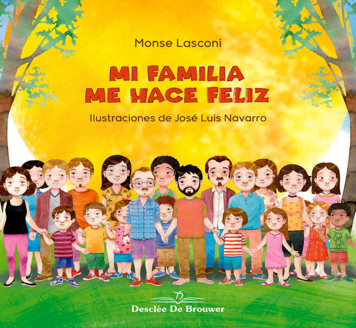 MI FAMILIA ME HACE FELIZ | LASCONI,MONSE | DESCLEE DE BROUWER EDITORIAL | 9788433030566 Imagen principal del producto