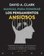 MANUAL PARA DOMINAR LOS PENSAMIENTOS ANSIOSOS - 9788433030900