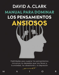 MANUAL PARA DOMINAR LOS PENSAMIENTOS ANSIOSOS | CLARK,DAVID A | DESCLEE DE BROUWER EDITORIAL | 9788433030900