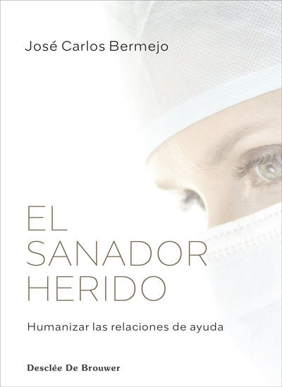 EL SANADOR HERIDO | JOSE CARLOS BERMEJO | DESCLEE DE BROUWER EDITORIAL | 9788433031716 Imagen principal del producto