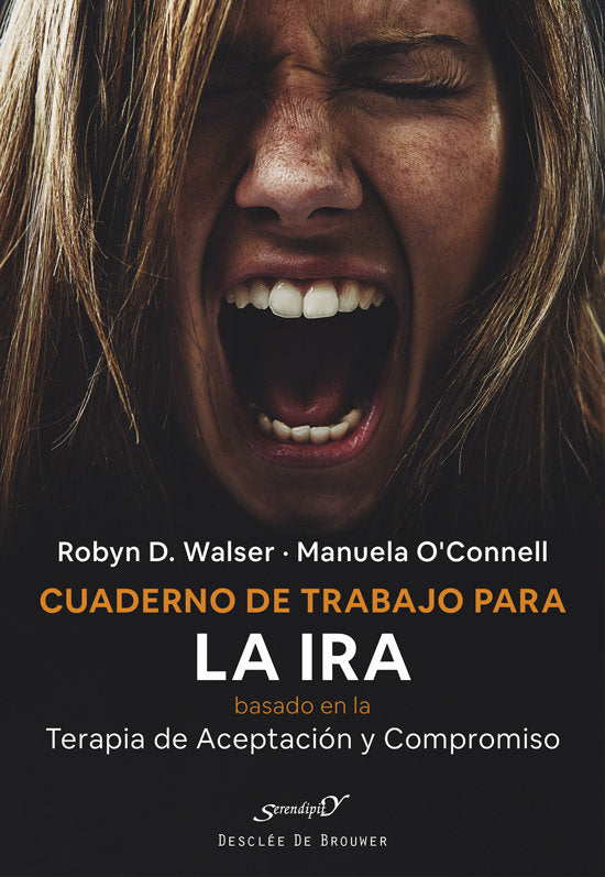 CUADERNO DE TRABAJO PARA LA IRA BASADO EN LA TERAPIA DE ACEP | WALSER, ROBYN D,/O'CONNELL, MANUELA | DESCLEE DE BROUWER EDITORIAL | 9788433032232