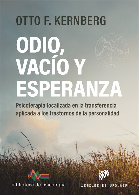 ODIO VACIO Y ESPERANZA PSICOTERAPIA FOCALIZADA EN LA TRANS | KERNBERG, OTTO | DESCLEE DE BROUWER EDITORIAL | 9788433032492