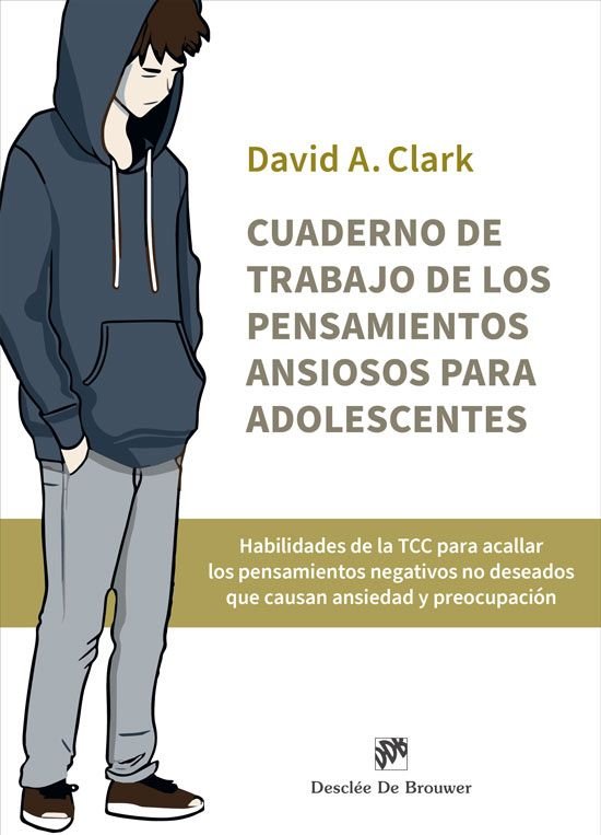 CUADERNO DE TRABAJO DE LOS PENSAMIENTOS ANSIOSOS PARA ADOLE - 9788433039484
