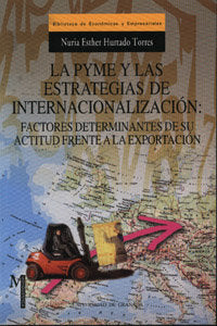 PYME Y LAS ESTRATEGIAS DE INTERNACIONALIZACION,LA | HURTADO TORRES,NURIA ESTHER | UNIVERSIDAD GRANADA | 9788433828552 Imagen principal del producto