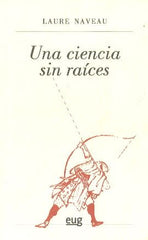 UNA CIENCIA SIN RAICES - 9788433850263