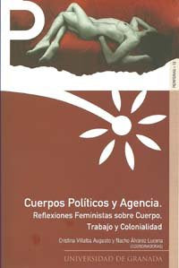 CUERPOS POLITICOS Y AGENCIA | VILLALBA,CRISTINA/ ALVAREZ,NACHO | UNIVERSIDAD GRANADA | 9788433851925 Imagen principal del producto