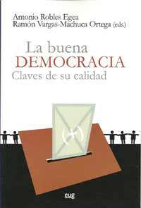 BUENA DEMOCRACIA CLAVES DE SU CALIDAD | ROBLES EGEA,ANTONIO/VARGAS-MACHUCA ORTEG | UNIVERSIDAD GRANADA | 9788433853714
