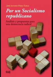 POR UN SOCIALISMO REPUBLICANO | PEREZ TAPIAS,JOSE ANTONIO | UNIVERSIDAD GRANADA | 9788433857484 Imagen principal del producto