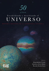 50 AÑOS ESCUDRIÑANDO Y DESCIFRANDO EL UNIVERSO - 9788433860392