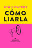 COMO LIARLA - 9788433901460