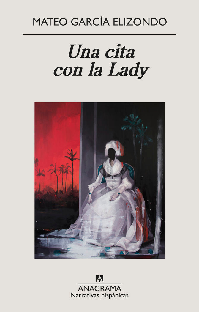 UNA CITA CON LA LADY | Garcia Elizondo,mateo | 9788433998842 (Anagrama) Imagen principal del producto