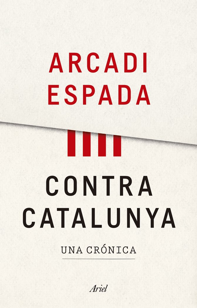CONTRA CATALUNYA | ARCADI ESPADA | ARIEL | 9788434427976 Imagen principal del producto