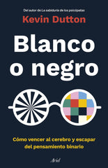 BLANCO O NEGRO | KEVIN DUTTON | ARIEL | 9788434433946