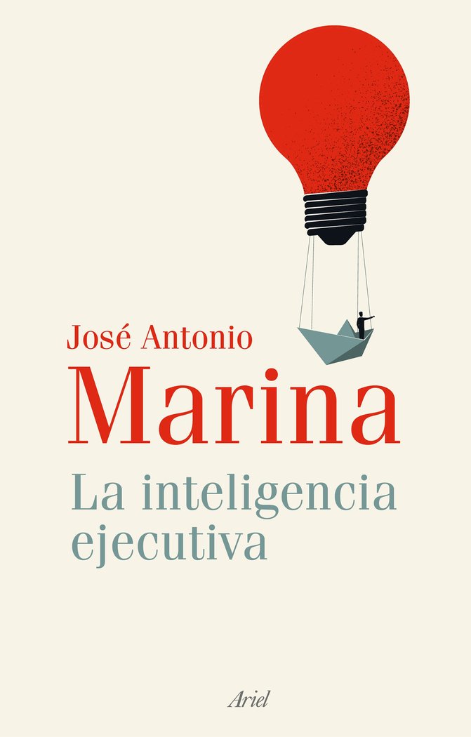 LA INTELIGENCIA EJECUTIVA | JOSE ANTONIO MARINA | ARIEL | 9788434435179 Imagen principal del producto