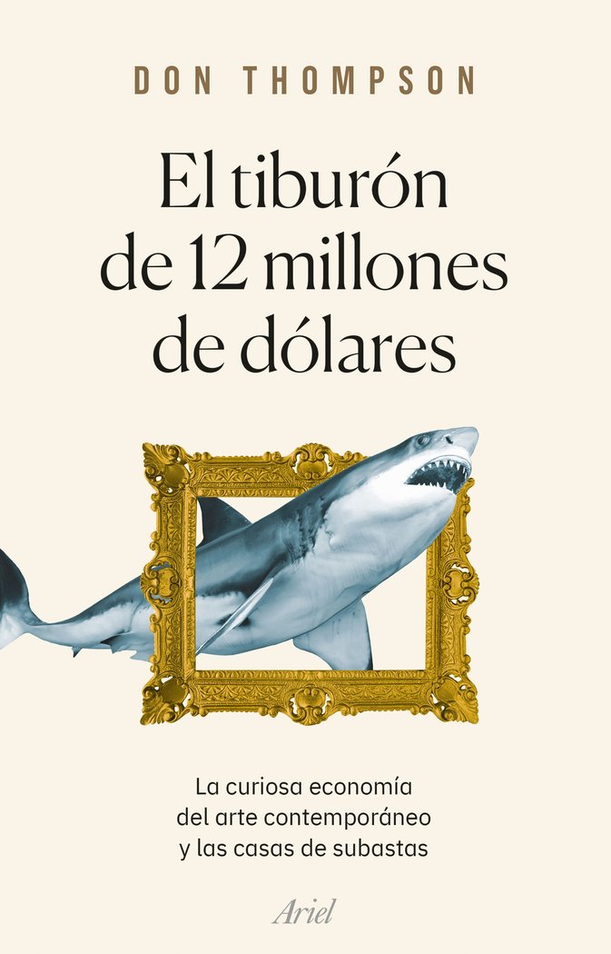 EL TIBURON DE 12 MILLONES DE DOLARES | DON THOMPSON | ARIEL | 9788434435360 Imagen principal del producto