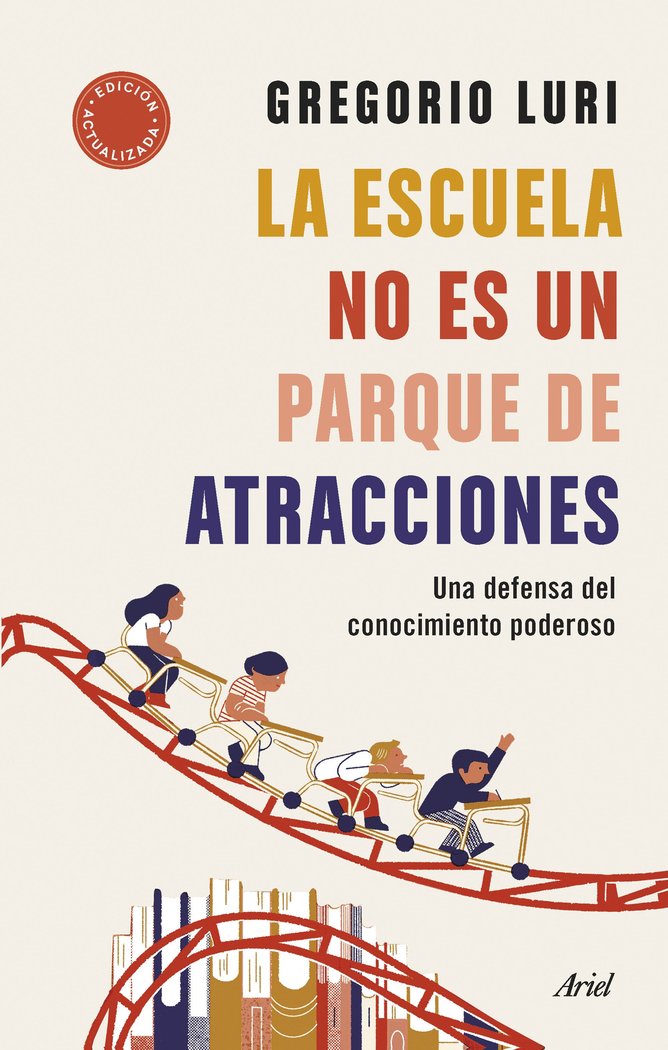 LA ESCUELA NO ES UN PARQUE DE ATRACCIONES | GREGORIO LURI | ARIEL | 9788434435698 Imagen principal del producto