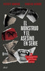 EL MONSTRUO Y EL ASESINO EN SERIE - 9788434436749