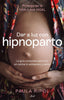 DAR A LUZ CON HIPNOPARTO - 9788434437494