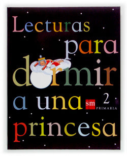 Lecturas para Dormir a una Princesa 2º Prim. (Sm) - 9788434895959