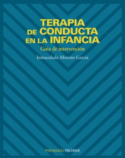 Terapia de Conducta en la Infancia.(guia de Intervencion) (Piramide) - 9788436816587