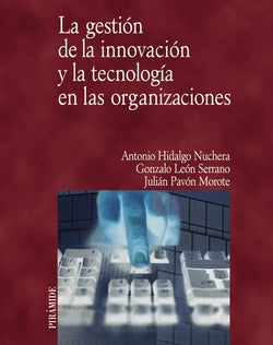 La Gestión de la Innovación y la Tecnología en las Organizaciones (Piramide) - 9788436817027