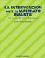 INTERVENCION ANTE EL MALTRATO INFANTIL | HERNANDEZ, MARTINEZ | PIRAMIDE | 9788436819908