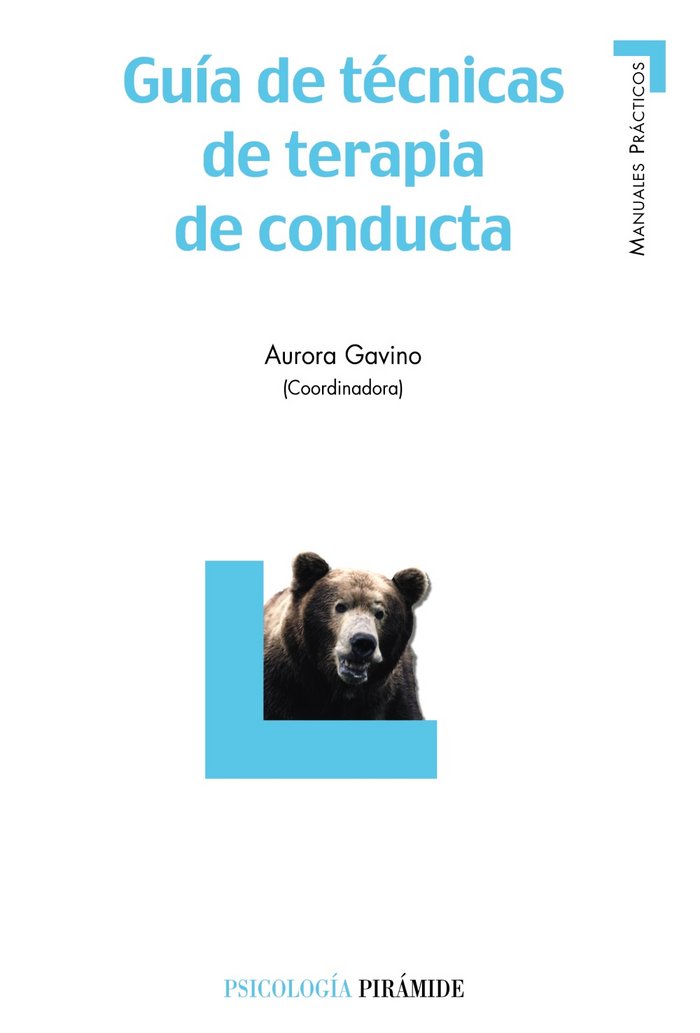GUIA TECNICAS TERAPIA DE CONDUCTA | GAVINO, AURORA | PIRAMIDE | 9788436820331 Imagen principal del producto