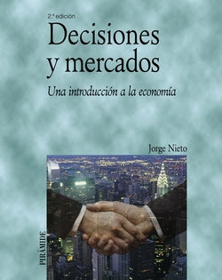 Decisiones y Mercados.(economia y Empresa) (Piramide) - 9788436820560