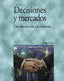 Decisiones y Mercados.(economia y Empresa) (Piramide) - 9788436820560