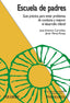 ESCUELA DE PADRES GUIA PRACTICA PARA EVITAR PROBLEMAS DE CON | CARROBLES,JOSE ANTONIO/PEREZ PAREJA | PIRAMIDE | 9788436821789