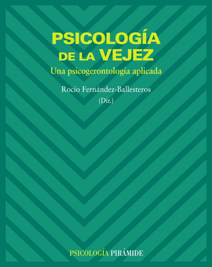 PSICOLOGIA DE LA VEJEZ | FERNANDEZ BALLESTEROS,ROCIO | PIRAMIDE | 9788436822120 Imagen principal del producto