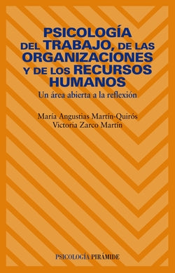 Psicología del Trabajo, de las Organizaciones y de los Recursos Humanos (Piramide) - 9788436822502