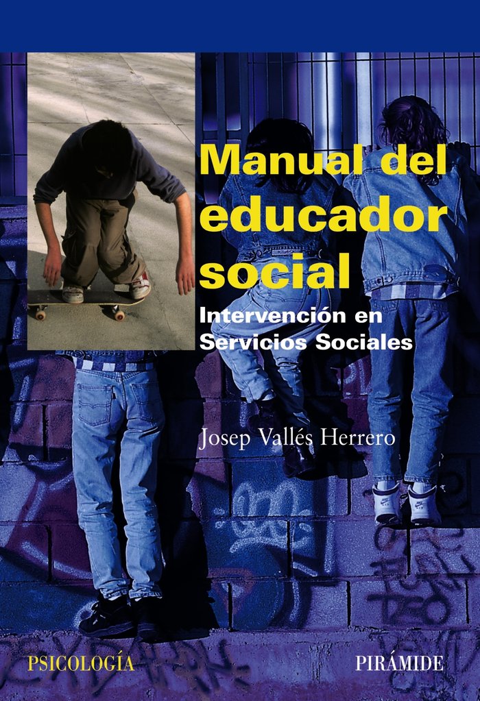 MANUAL DEL EDUCADOR SOCIAL | VALLES,JOSEP | PIRAMIDE | 9788436822700 Imagen principal del producto